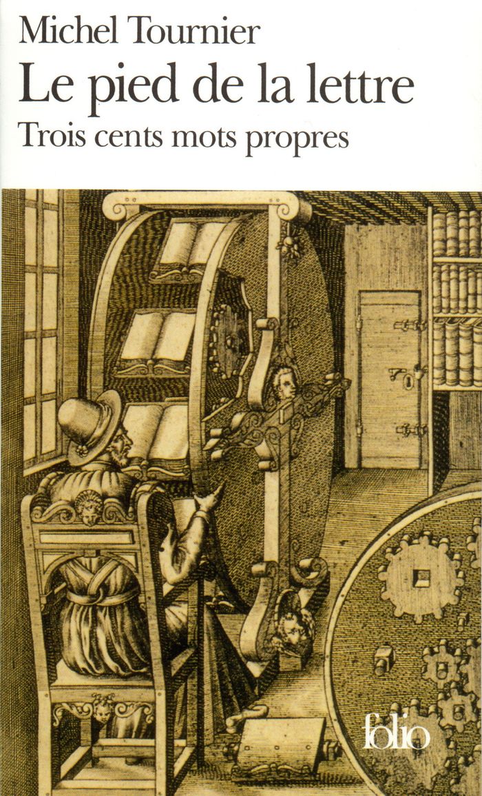 Couverture du livre « LE PIED DE LA LETTRE - TROIS CENTS MOTS PROPRES » de Michel Tournier, librairie Les Contes Infusés à Corte