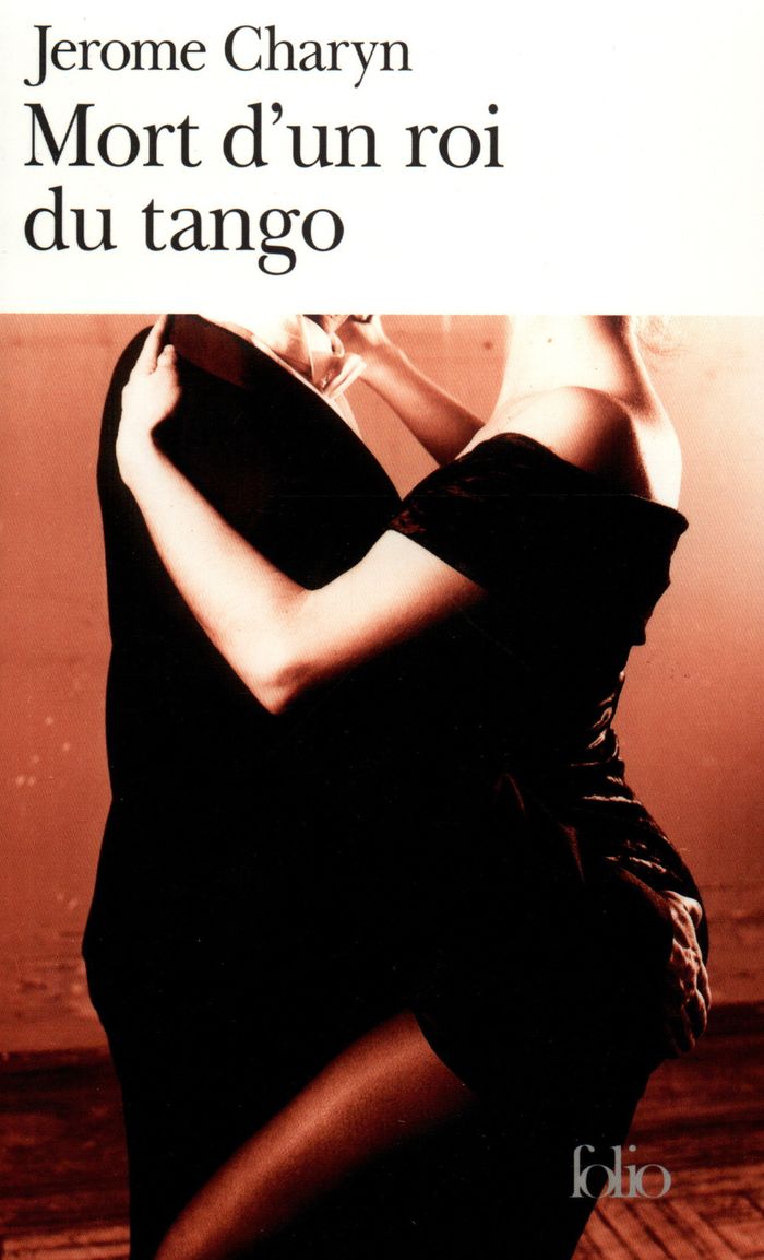 Couverture du livre « MORT D'UN ROI DU TANGO » de Jerome Charyn, librairie Les Contes Infusés à Corte