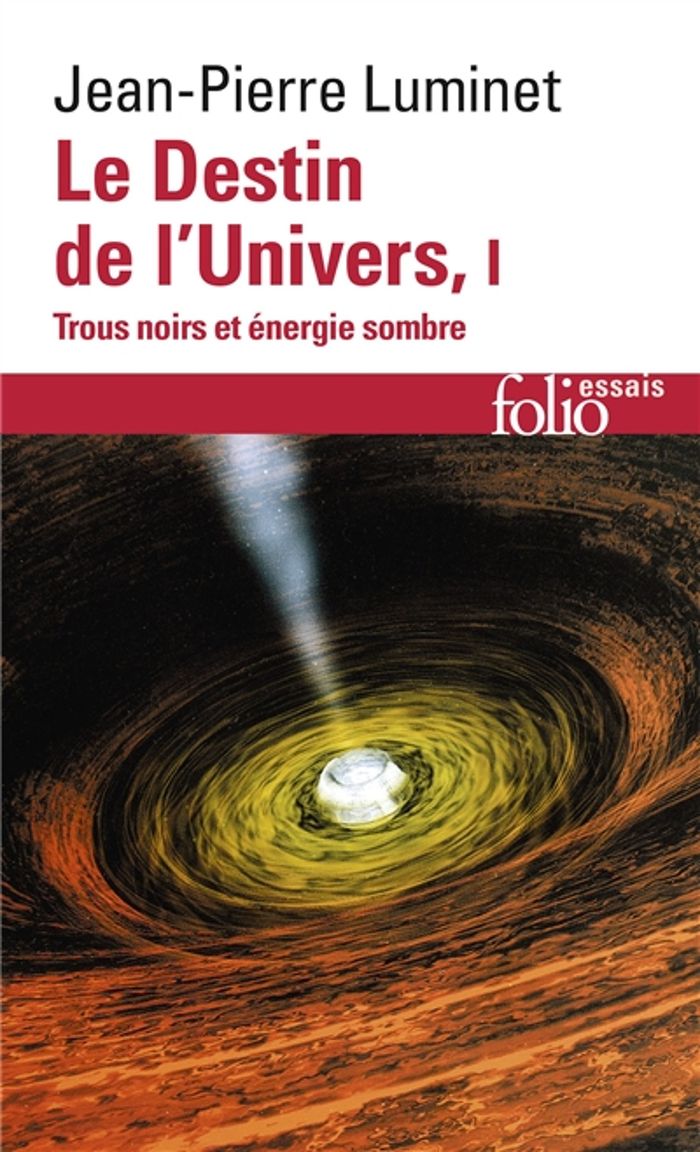 Couverture du livre « LE DESTIN DE L'UNIVERS - VOL01 - TROUS NOIRS ET ENERGIE SOMBRE » de Jean-Pierre Luminet, librairie Les Contes Infusés à Corte