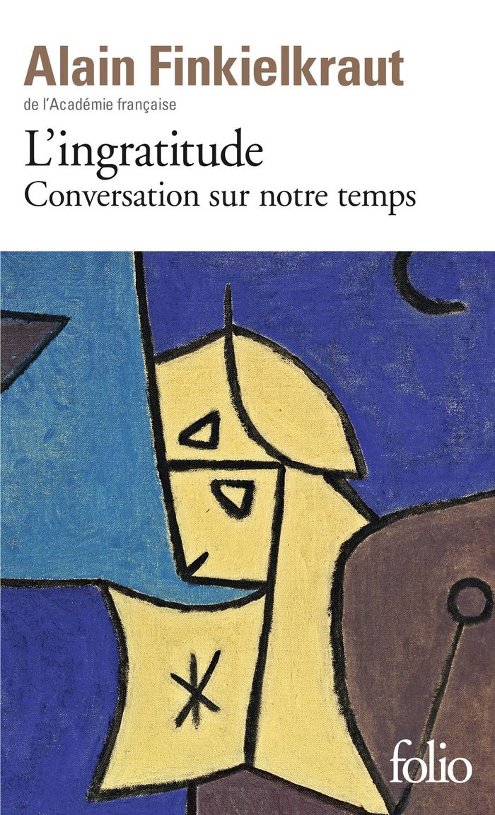 Couverture du livre « L'INGRATITUDE - CONVERSATION SUR NOTRE TEMPS AVEC ANTOINE ROBITAILLE » de Alain Finkielkraut, librairie Les Contes Infusés à Corte