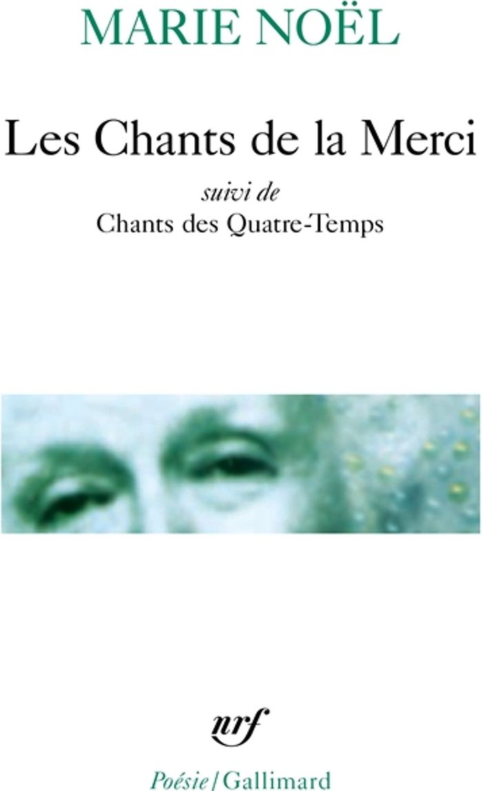 Couverture du livre « LES CHANTS DE LA MERCI/CHANTS DES QUATRE-TEMPS » de Marie Noel, librairie Les Contes Infusés à Corte