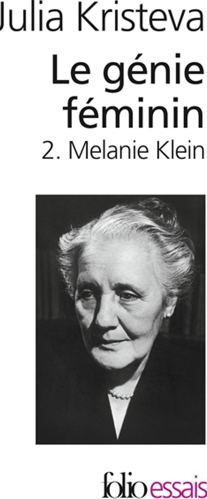Couverture du livre « LE GENIE FEMININ - VOL02 - LA VIE, LA FOLIE, LES MOTS-MELANIE KLEIN », librairie Les Contes Infusés à Corte