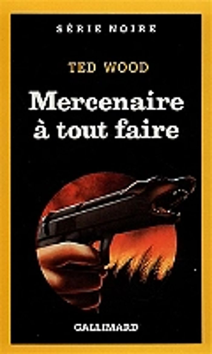 Couverture du livre « MERCENAIRE A TOUT FAIRE » de Ted Wood, librairie Les Contes Infusés à Corte