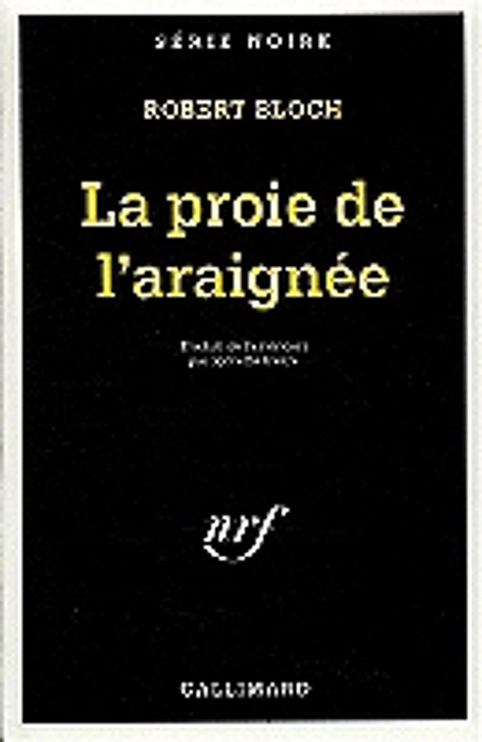 Couverture du livre « LA PROIE DE L'ARAIGNEE » de Robert Bloch, librairie Les Contes Infusés à Corte