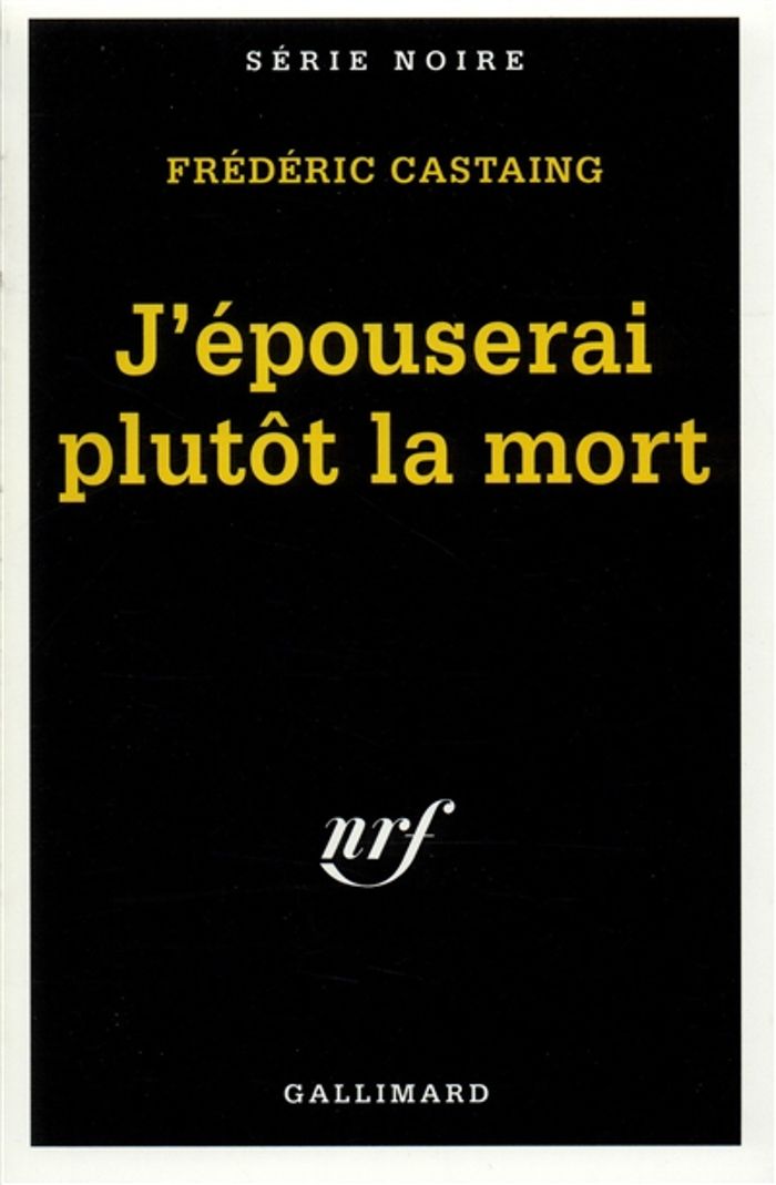 Couverture du livre « J'EPOUSERAI PLUTOT LA MORT » de Frederic Castaing, librairie Les Contes Infusés à Corte
