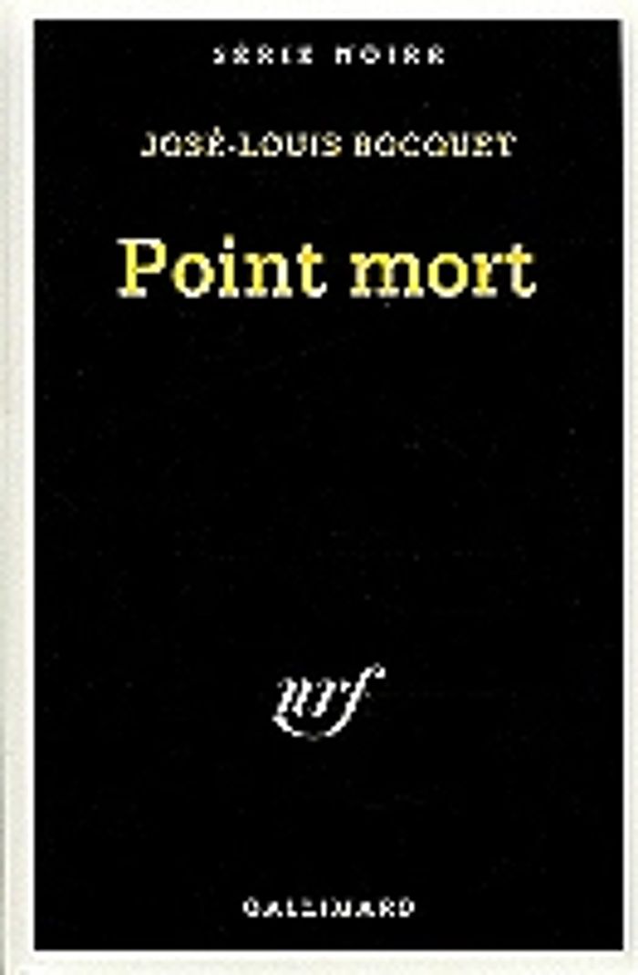 Couverture du livre « POINT MORT » de Jose-Louis Bocquet, librairie Les Contes Infusés à Corte