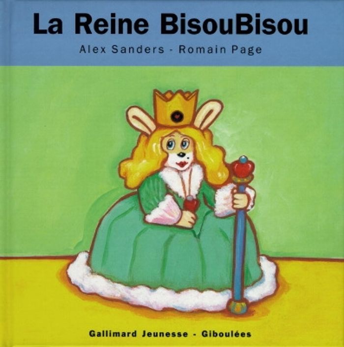 Couverture du livre « LA REINE BISOUBISOU » de Alex Sanders, librairie Les Contes Infusés à Corte
