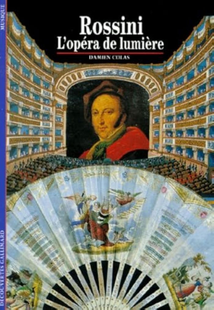 Couverture du livre « ROSSINI - L'OPERA DE LUMIERE » de Damien Colas, librairie Les Contes Infusés à Corte