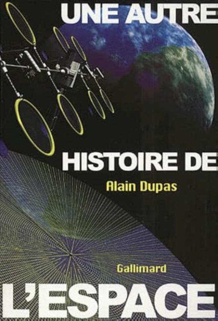 Couverture du livre « UNE AUTRE HISTOIRE DE L'ESPACE » de Alain Dupas, librairie Les Contes Infusés à Corte
