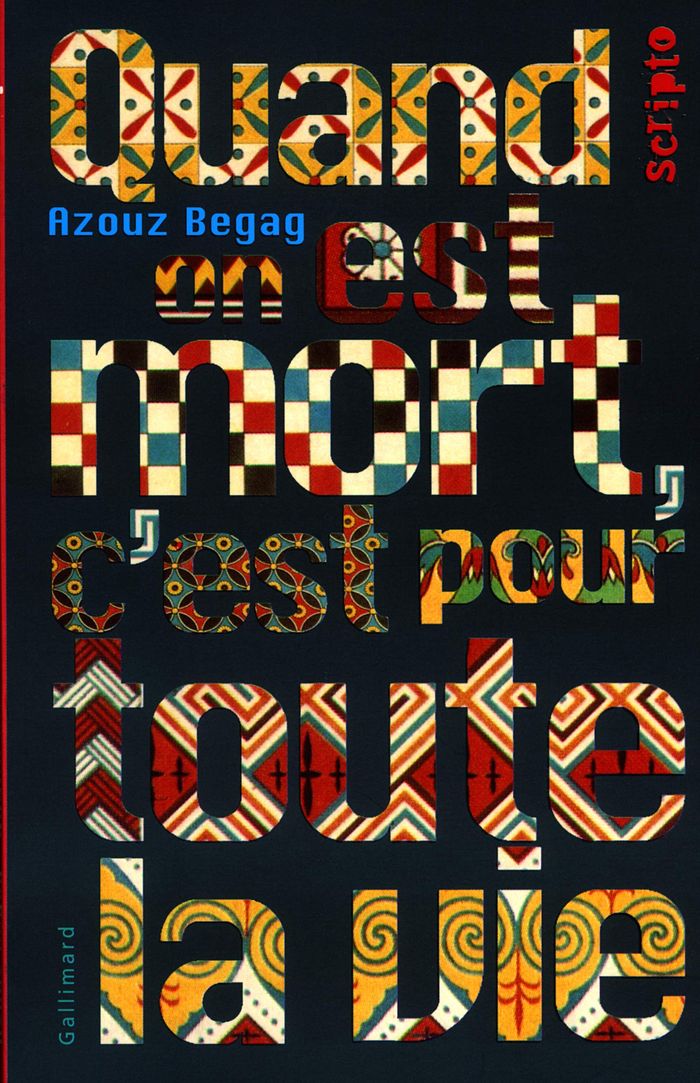 Couverture du livre « QUAND ON EST MORT, C'EST POUR TOUTE LA VIE » de Azouz Begag, librairie Les Contes Infusés à Corte