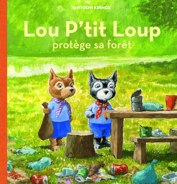 Couverture du livre « Lou P'tit Loup protège sa forêt » de Antoon Krings, librairie Les Contes Infusés à Corte