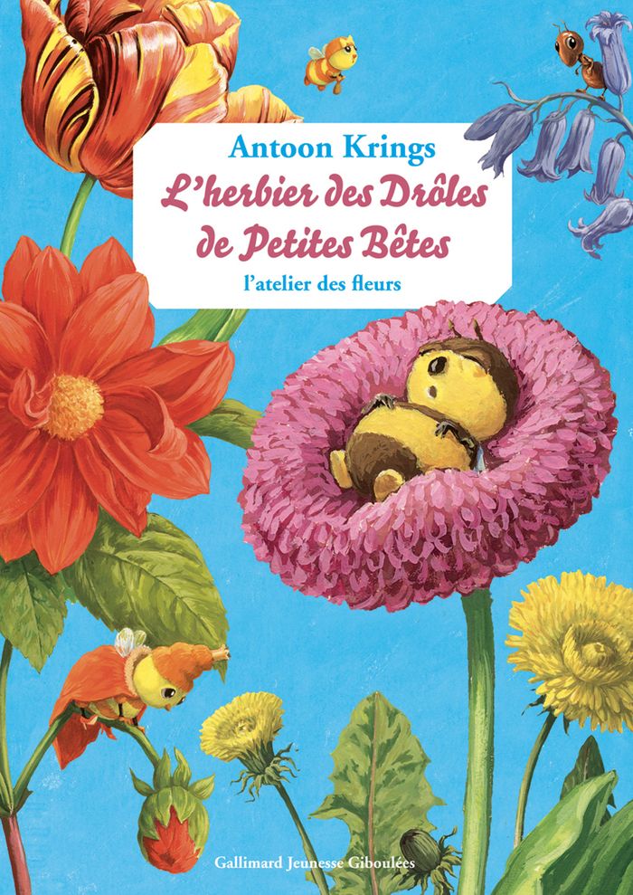 Couverture du livre « L'herbier des drôles de petites bêtes : l'atelier des fleurs » de Antoon Krings, librairie Les Contes Infusés à Corte