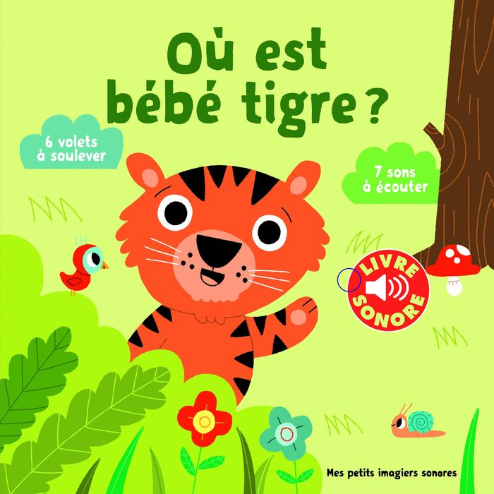 Couverture du livre « Où est bébé tigre ? : 6 volets à soulever, 7 sons à écouter » de Marion Billet, librairie Les Contes Infusés à Corte