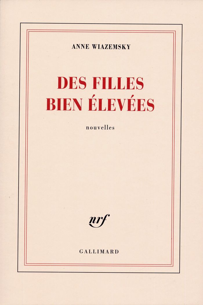Couverture du livre « DES FILLES BIEN ELEVEES » de Anne Wiazemsky, librairie Les Contes Infusés à Corte