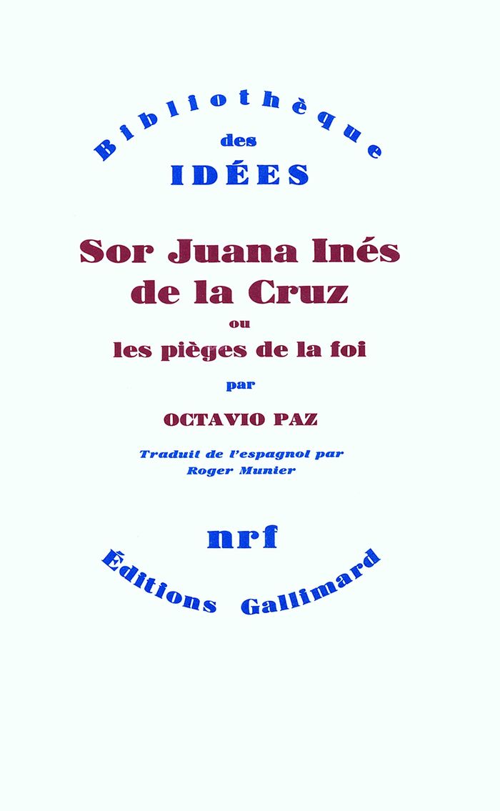 Couverture du livre « SOR JUANA INES DE LA CRUZ OU LES PIEGES DE LA FOI » de Octavio Paz, librairie Les Contes Infusés à Corte
