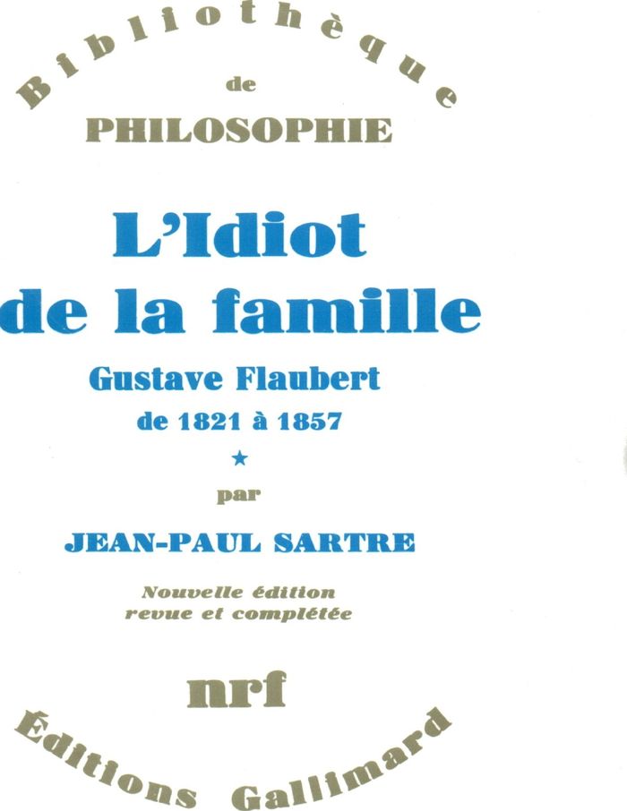 Couverture du livre « L'IDIOT DE LA FAMILLE - VOL01 - GUSTAVE FLAUBERT DE 1821 A 1857 » de Jean-Paul Sartre, librairie Les Contes Infusés à Corte