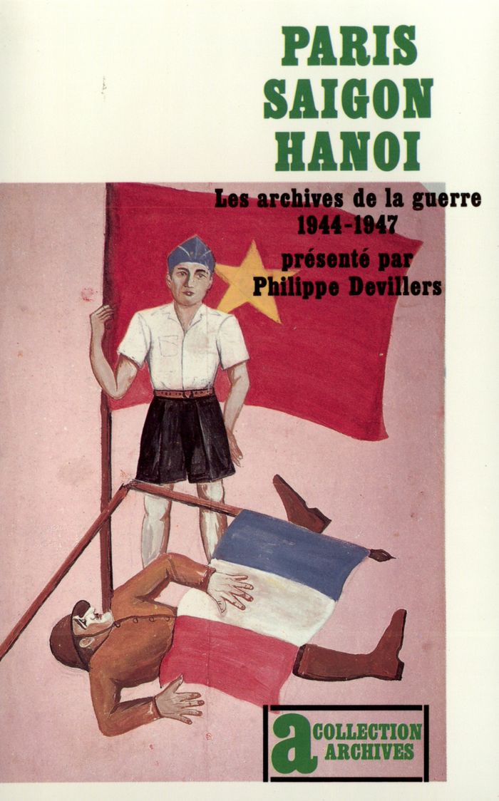 Couverture du livre « PARIS-SAIGON-HANOI - LES ARCHIVES DE LA GUERRE (1944-1947) » de Philippe Devillers, librairie Les Contes Infusés à Corte