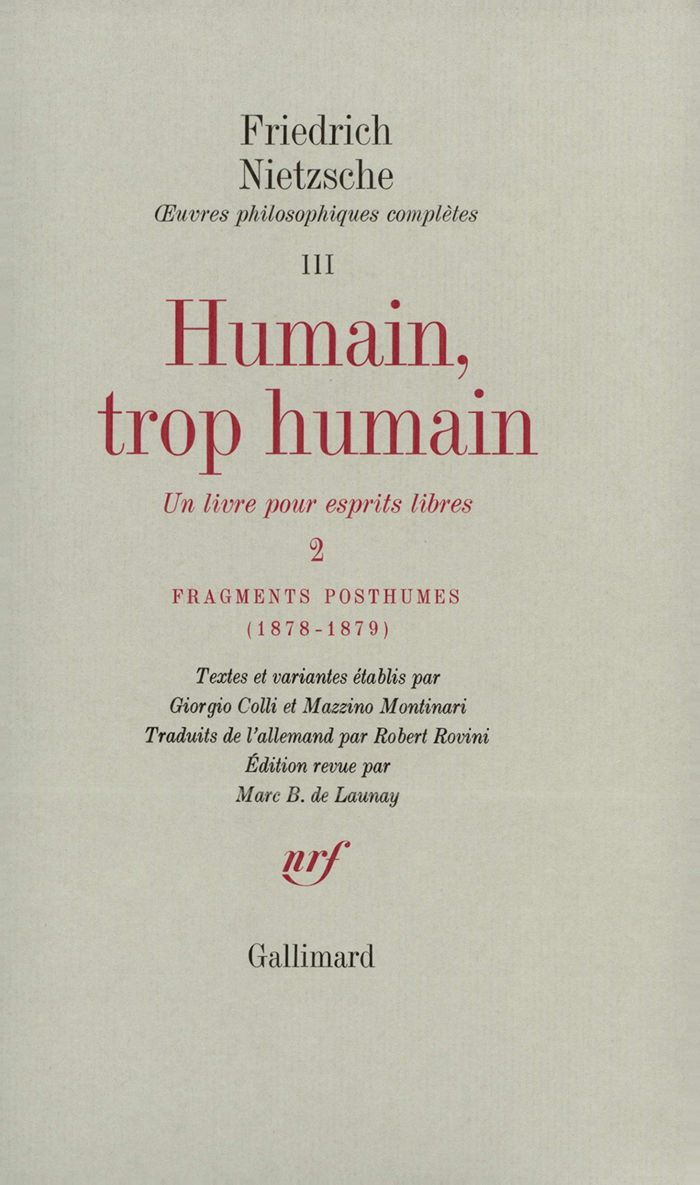 Couverture du livre « OEUVRES PHILOSOPHIQUES COMPLETES - III, 2 - HUMAIN, TROP HUMAIN / FRAGMENTS POSTHUMES (1878-1879) - » de Friedrich Nietzsche, librairie Les Contes Infusés à Corte