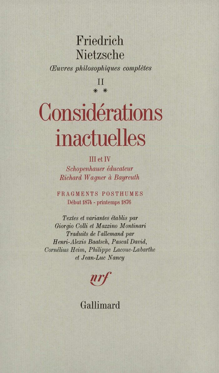 Couverture du livre « OEUVRES PHILOSOPHIQUES COMPLETES - II, 2 - CONSIDERATIONS INACTUELLES, III ET IV / FRAGMENTS POSTHUM » de Friedrich Nietzsche, librairie Les Contes Infusés à Corte