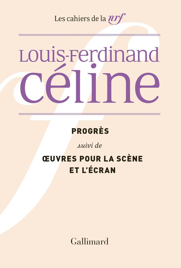 Couverture du livre « PROGRES / OEUVRES POUR LA SCENE ET L'ECRAN » de L-F. Celine, librairie Les Contes Infusés à Corte