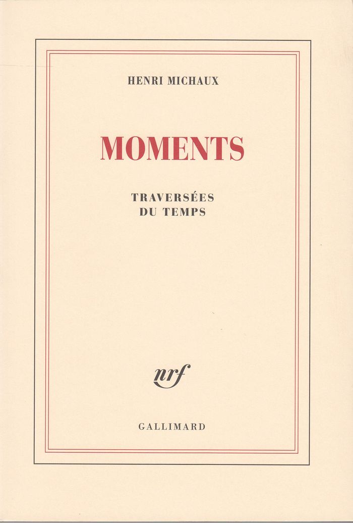 Couverture du livre « MOMENTS - TRAVERSEES DU TEMPS » de Henri Michaux, librairie Les Contes Infusés à Corte