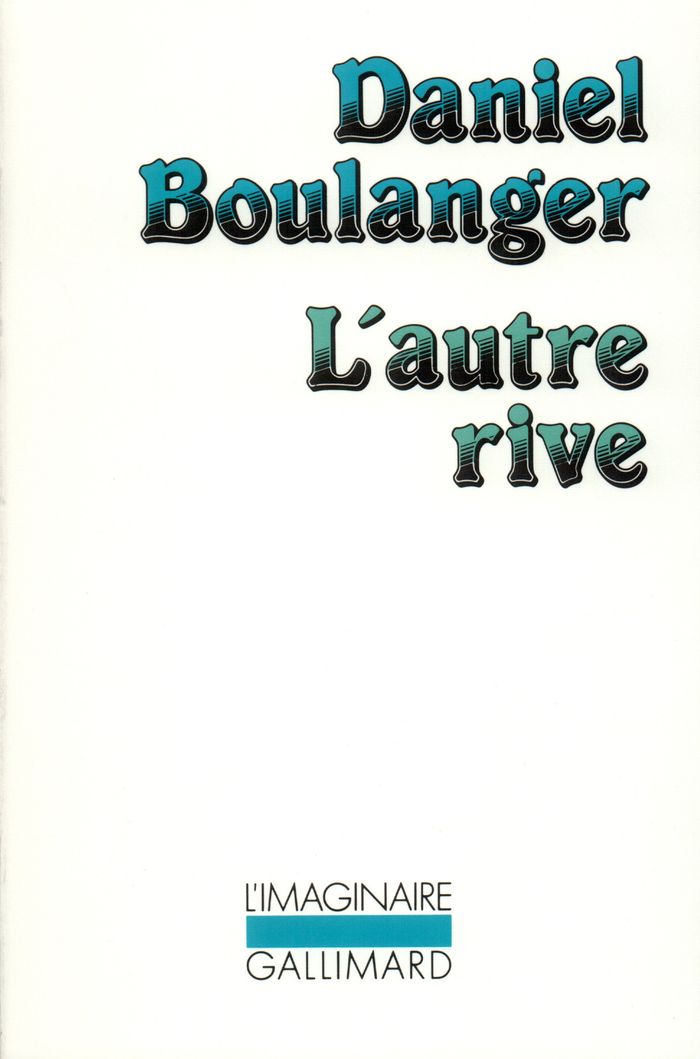 Couverture du livre « L'AUTRE RIVE » de Daniel Boulanger, librairie Les Contes Infusés à Corte