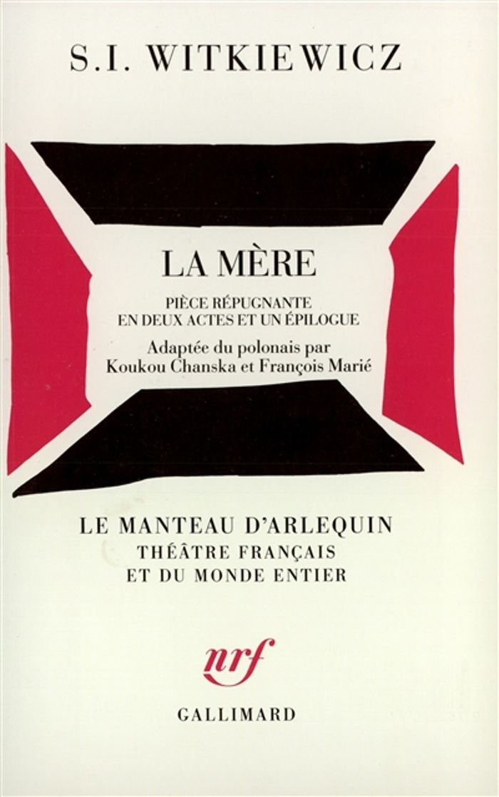 Couverture du livre « LA MERE - PIECE REPUGNANTE EN DEUX ACTES ET UN EPILOGUE » de Witkiewicz S I., librairie Les Contes Infusés à Corte