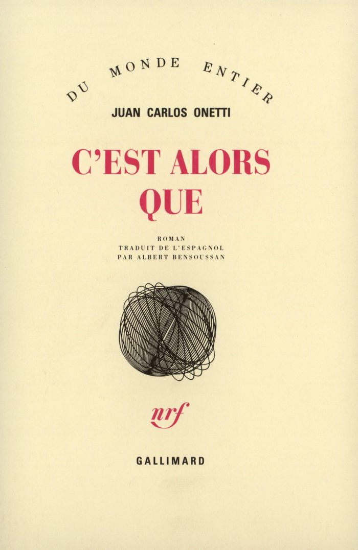 Couverture du livre « C'EST ALORS QUE » de Onetti Juan Carlos, librairie Les Contes Infusés à Corte