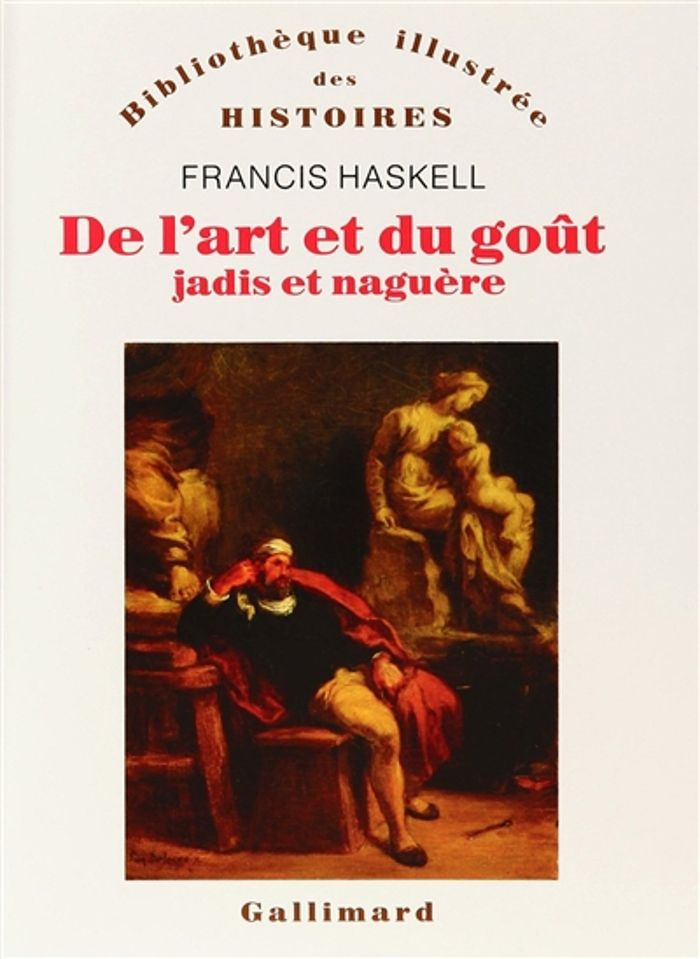 Couverture du livre « DE L'ART ET DU GOUT - JADIS ET NAGUERE » de Francis Haskell, librairie Les Contes Infusés à Corte