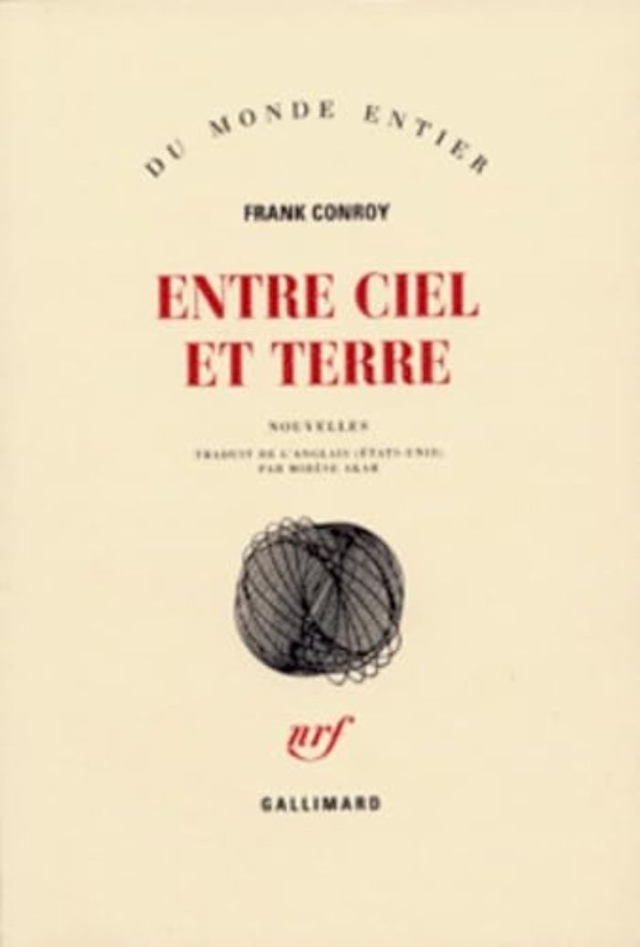 Couverture du livre « ENTRE CIEL ET TERRE » de Frank Conroy, librairie Les Contes Infusés à Corte
