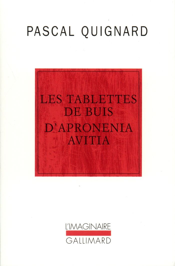 Couverture du livre « LES TABLETTES DE BUIS D'APRONENIA AVITIA » de Pascal Quignard, librairie Les Contes Infusés à Corte