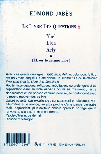 Quatrième de couverture de « LE LIVRE DES QUESTIONS - VOL02 - YAEL - ELYA - AELY - . (EL, OU LE DERNIER LIVRE) »