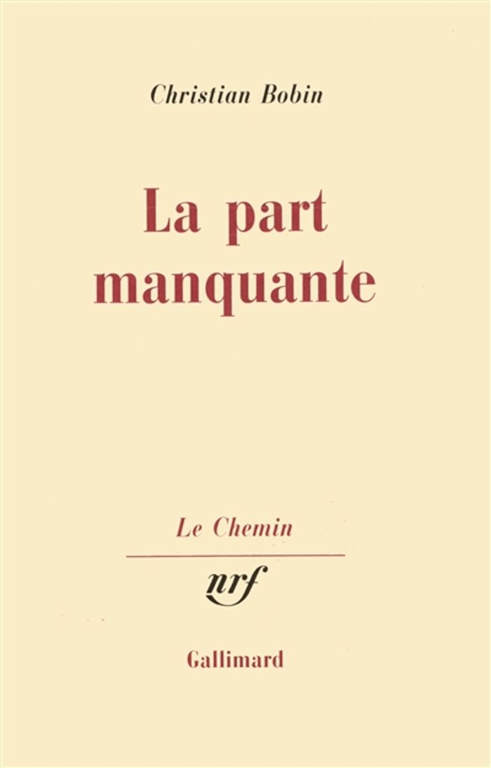 Couverture du livre « LA PART MANQUANTE » de Christian Bobin, librairie Les Contes Infusés à Corte