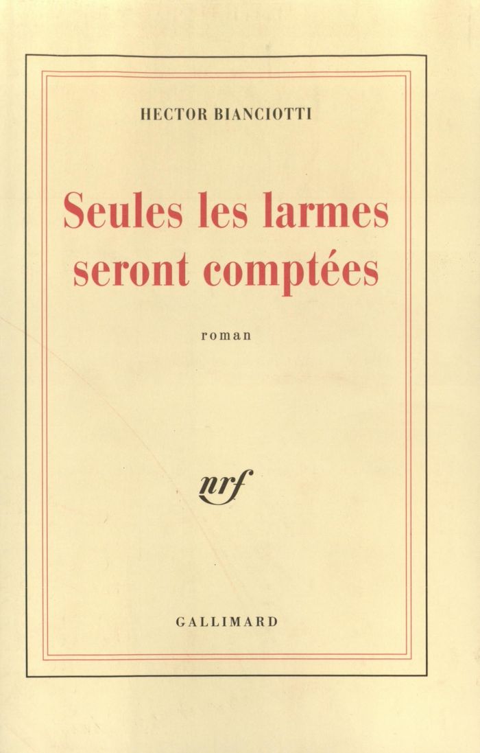 Couverture du livre « SEULES LES LARMES SERONT COMPTEES » de Hector Bianciotti, librairie Les Contes Infusés à Corte
