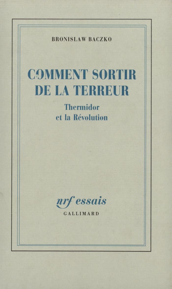 Couverture du livre « COMMENT SORTIR DE LA TERREUR - THERMIDOR ET LA REVOLUTION » de Bronislaw Baczko, librairie Les Contes Infusés à Corte