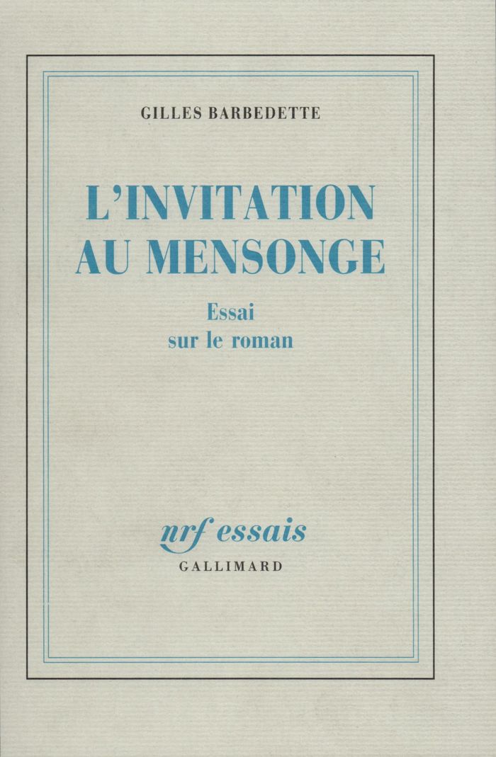 Couverture du livre « L'INVITATION AU MENSONGE - ESSAI SUR LE ROMAN » de Gilles Barbedette, librairie Les Contes Infusés à Corte