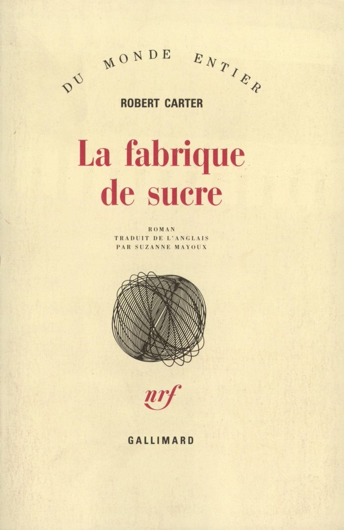 Couverture du livre « LA FABRIQUE DE SUCRE » de Robert Carter, librairie Les Contes Infusés à Corte