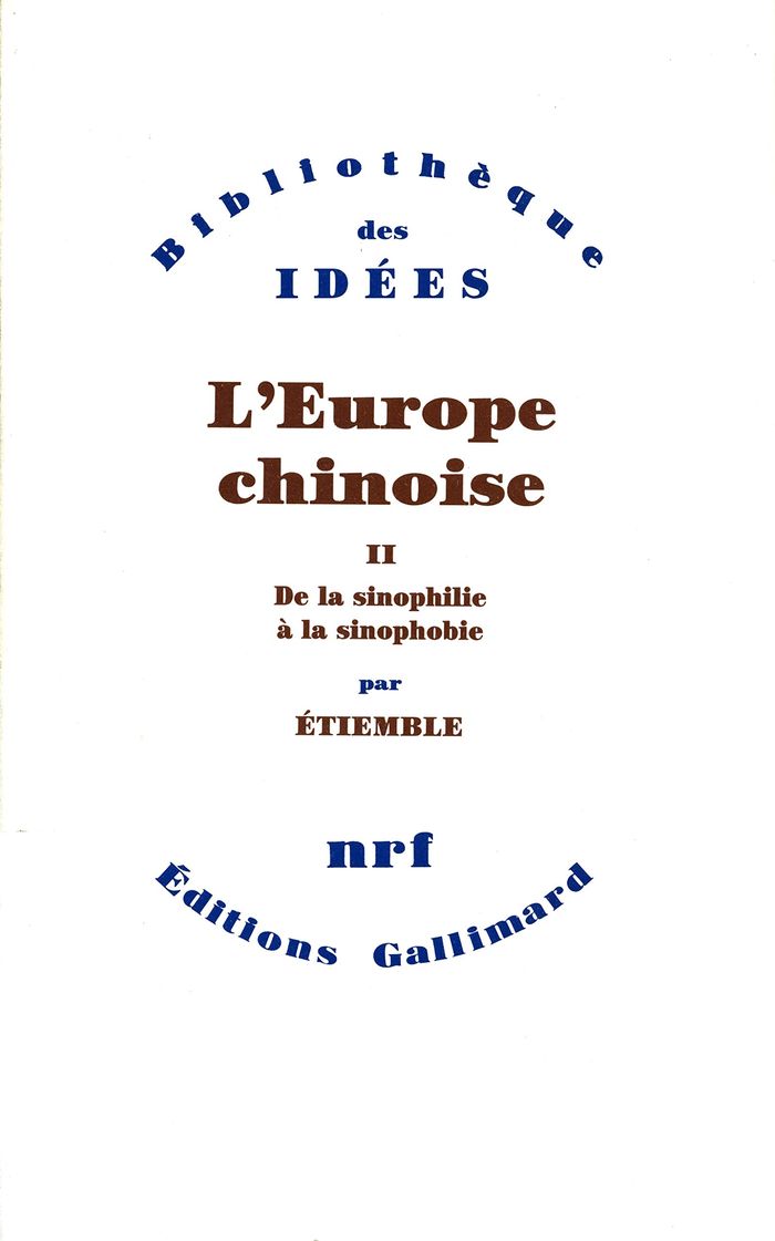 Couverture du livre « L'EUROPE CHINOISE - VOL02 - DE LA SINOPHILIE A LA SINOPHOBIE », librairie Les Contes Infusés à Corte