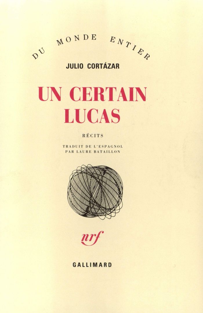 Couverture du livre « UN CERTAIN LUCAS » de Julio Cortazar, librairie Les Contes Infusés à Corte