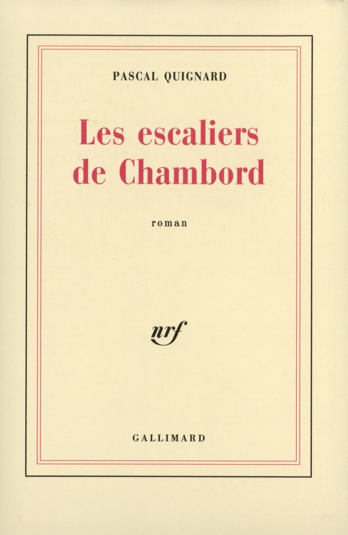 Couverture du livre « LES ESCALIERS DE CHAMBORD » de Pascal Quignard, librairie Les Contes Infusés à Corte