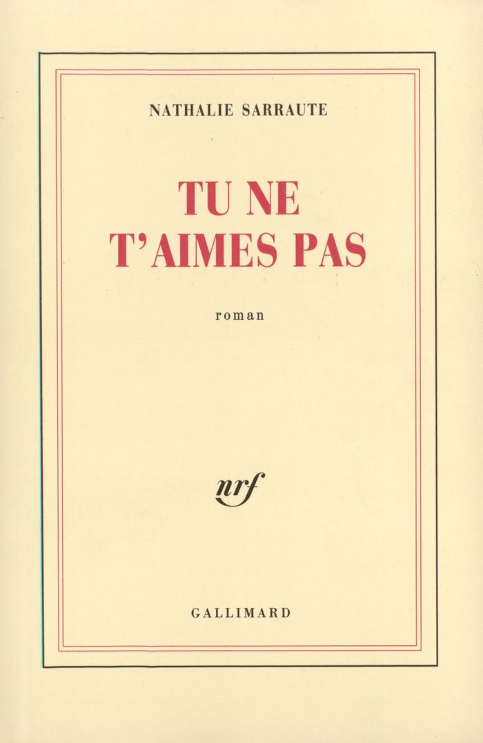 Couverture du livre « TU NE T'AIMES PAS » de Nathalie Sarraute, librairie Les Contes Infusés à Corte