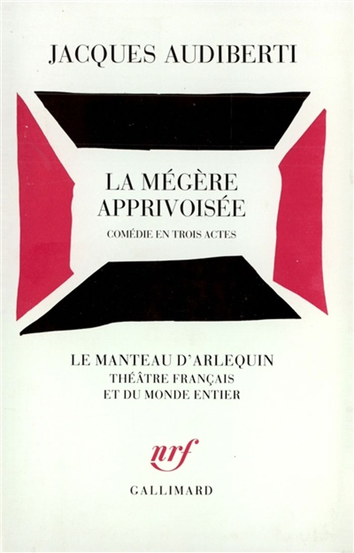 Couverture du livre « LA MEGERE APPRIVOISEE - COMEDIE EN QUATRE ACTES » de Jacques Audiberti, librairie Les Contes Infusés à Corte