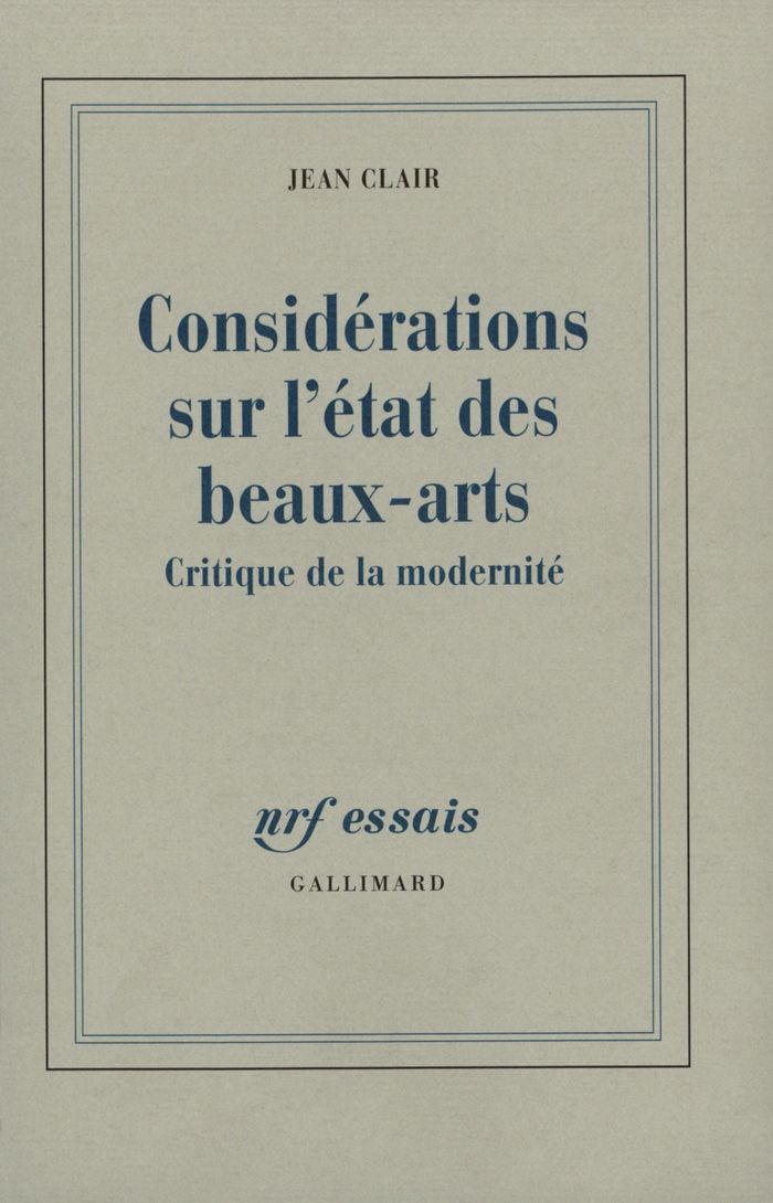 Couverture du livre « CONSIDERATIONS SUR L'ETAT DES BEAUX-ARTS - CRITIQUE DE LA MODERNITE » de Jean Clair, librairie Les Contes Infusés à Corte