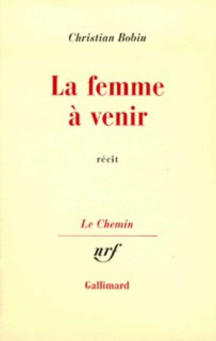 Couverture du livre « LA FEMME A VENIR » de Christian Bobin, librairie Les Contes Infusés à Corte