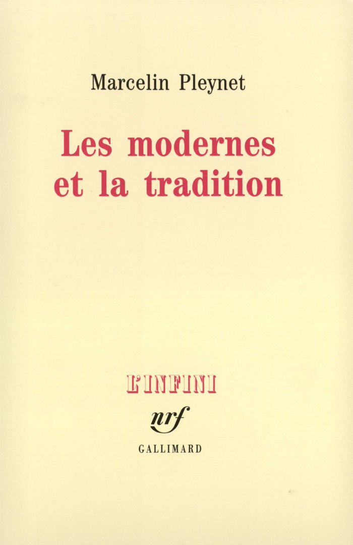 Couverture du livre « LES MODERNES ET LA TRADITION » de Marcelin Pleynet, librairie Les Contes Infusés à Corte
