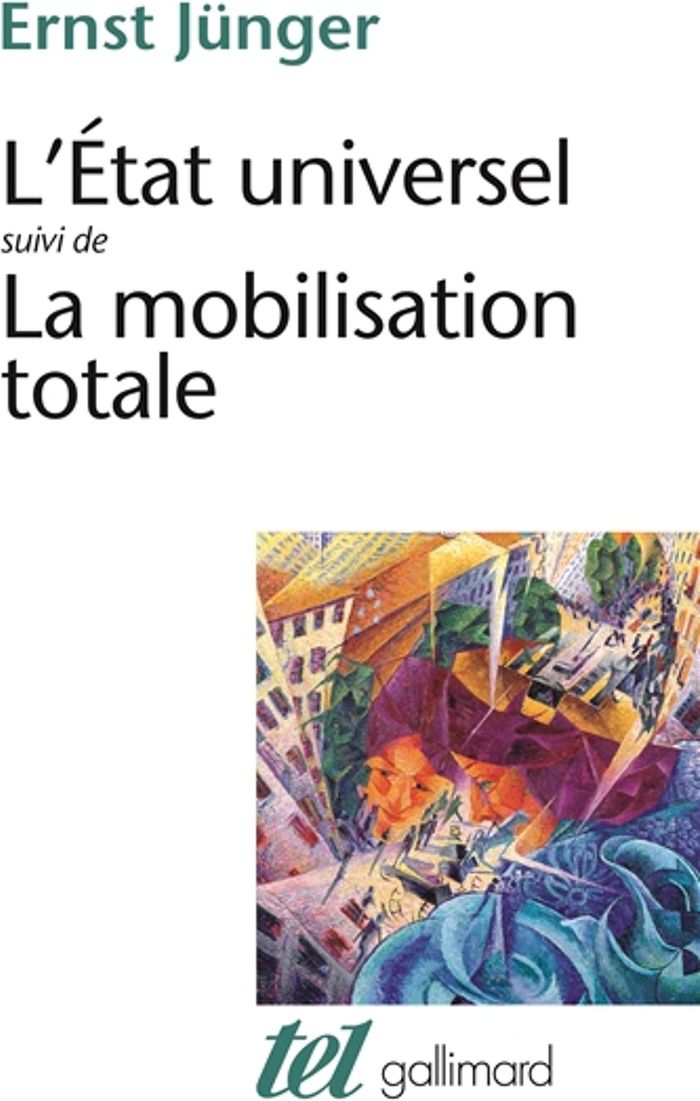 Couverture du livre « L'ETAT UNIVERSEL / LA MOBILISATION TOTALE », librairie Les Contes Infusés à Corte