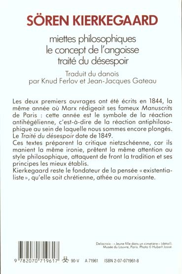 Quatrième de couverture de « MIETTES PHILOSOPHIQUES - LE CONCEPT DE L'ANGOISSE - TRAITE DU DESESPOIR »