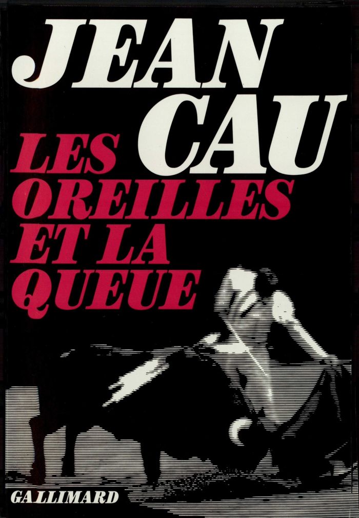 Couverture du livre « LES OREILLES ET LA QUEUE » de Jean Cau, librairie Les Contes Infusés à Corte