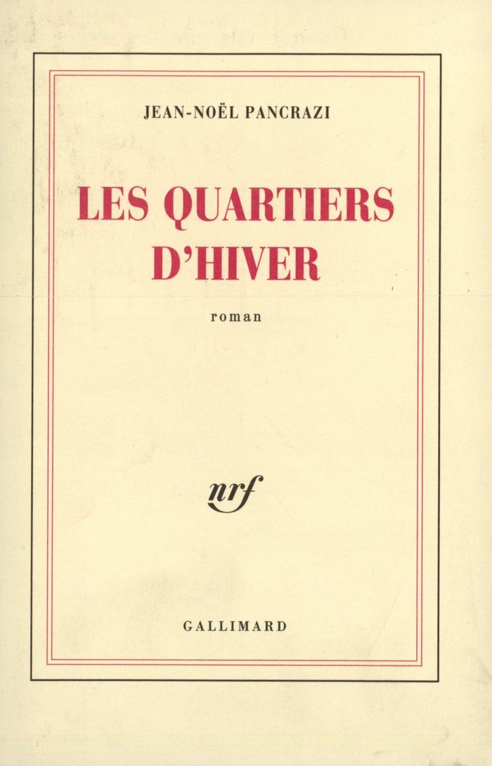 Couverture du livre « LES QUARTIERS D'HIVER » de Jean-Noel Pancrazi, librairie Les Contes Infusés à Corte
