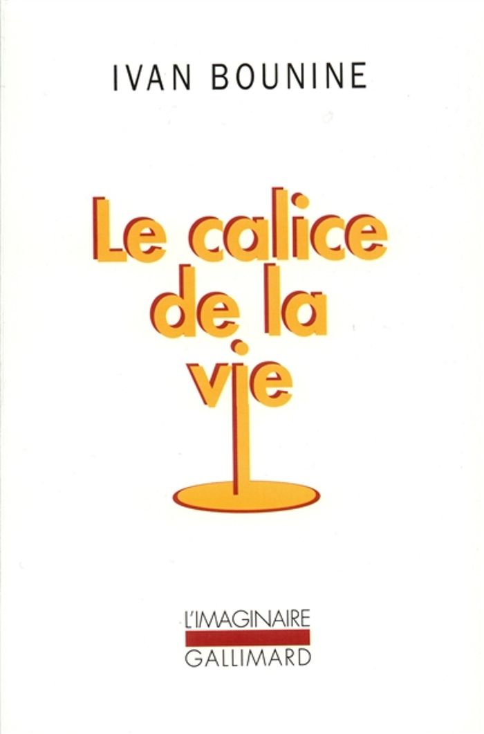 Couverture du livre « LE CALICE DE LA VIE » de Ivan Bounine, librairie Les Contes Infusés à Corte
